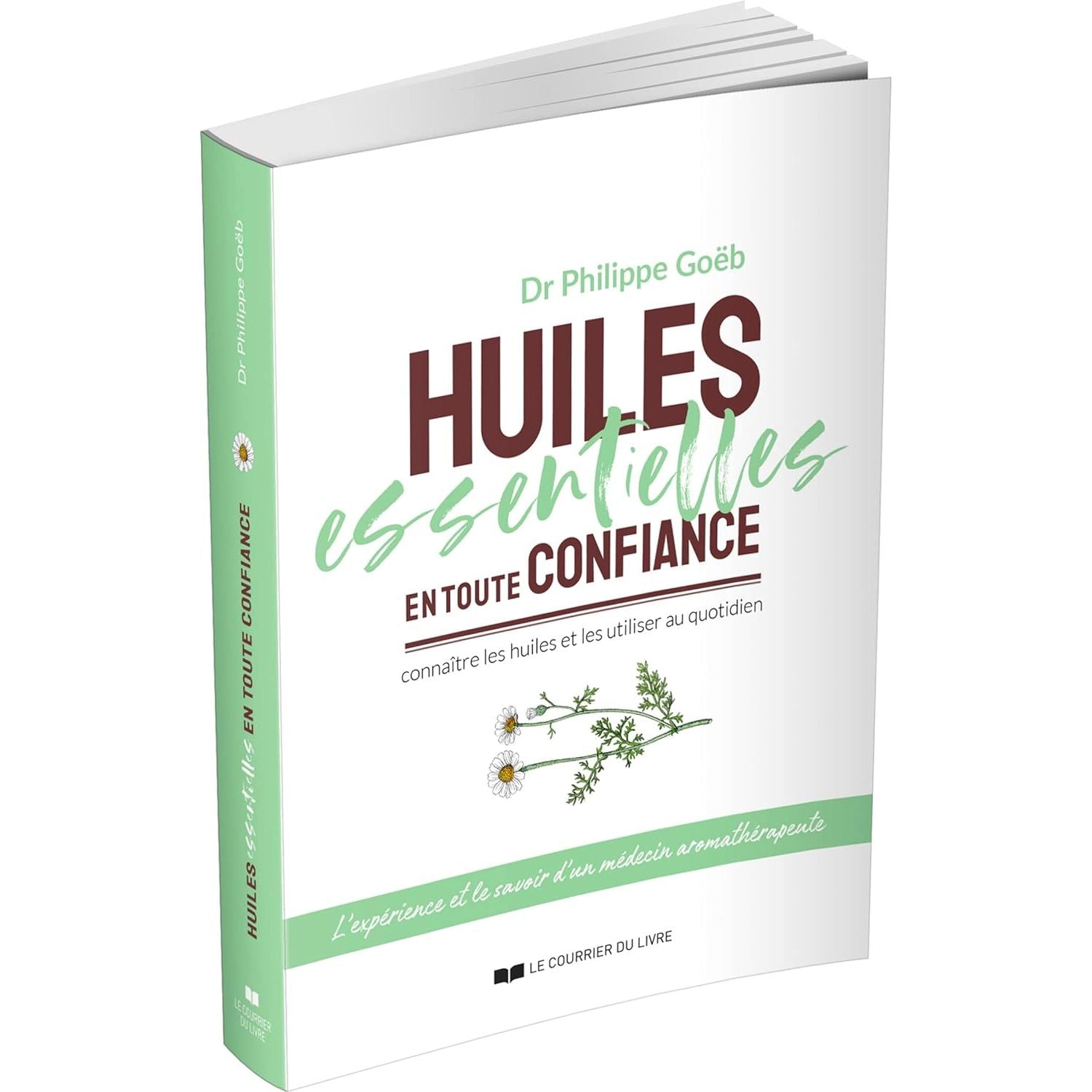 Huiles essentielles en toute confiance : connaître les huiles et les utiliser au quotidien    - Le Courrier du Livre - Livre -  - La Guilde Culinaire