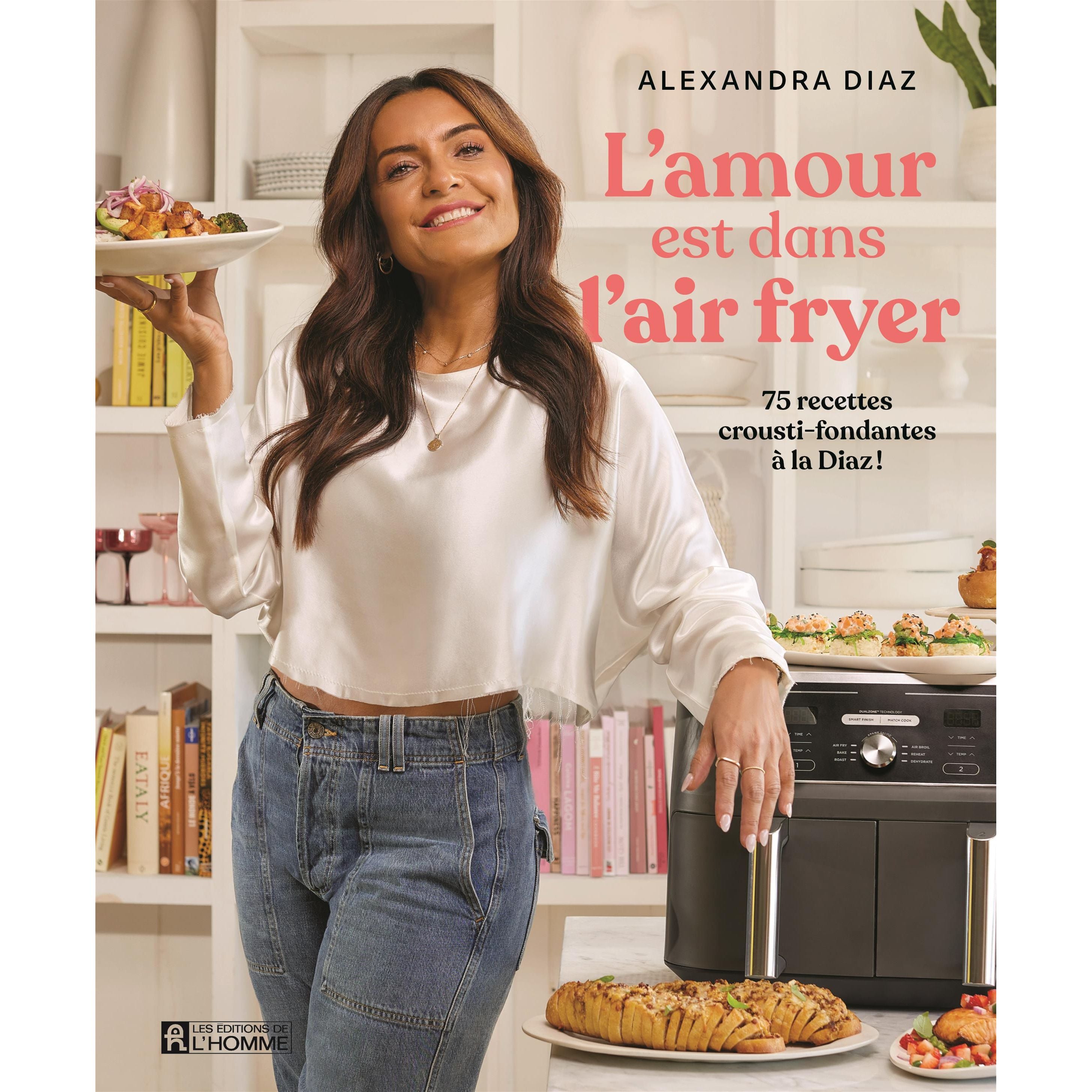 L'amour est dans l'air fryer : 75 recettes crousti-fondantes à la Diaz !    - De L'Homme Ed. - Livre de cuisine -  - La Guilde Culinaire