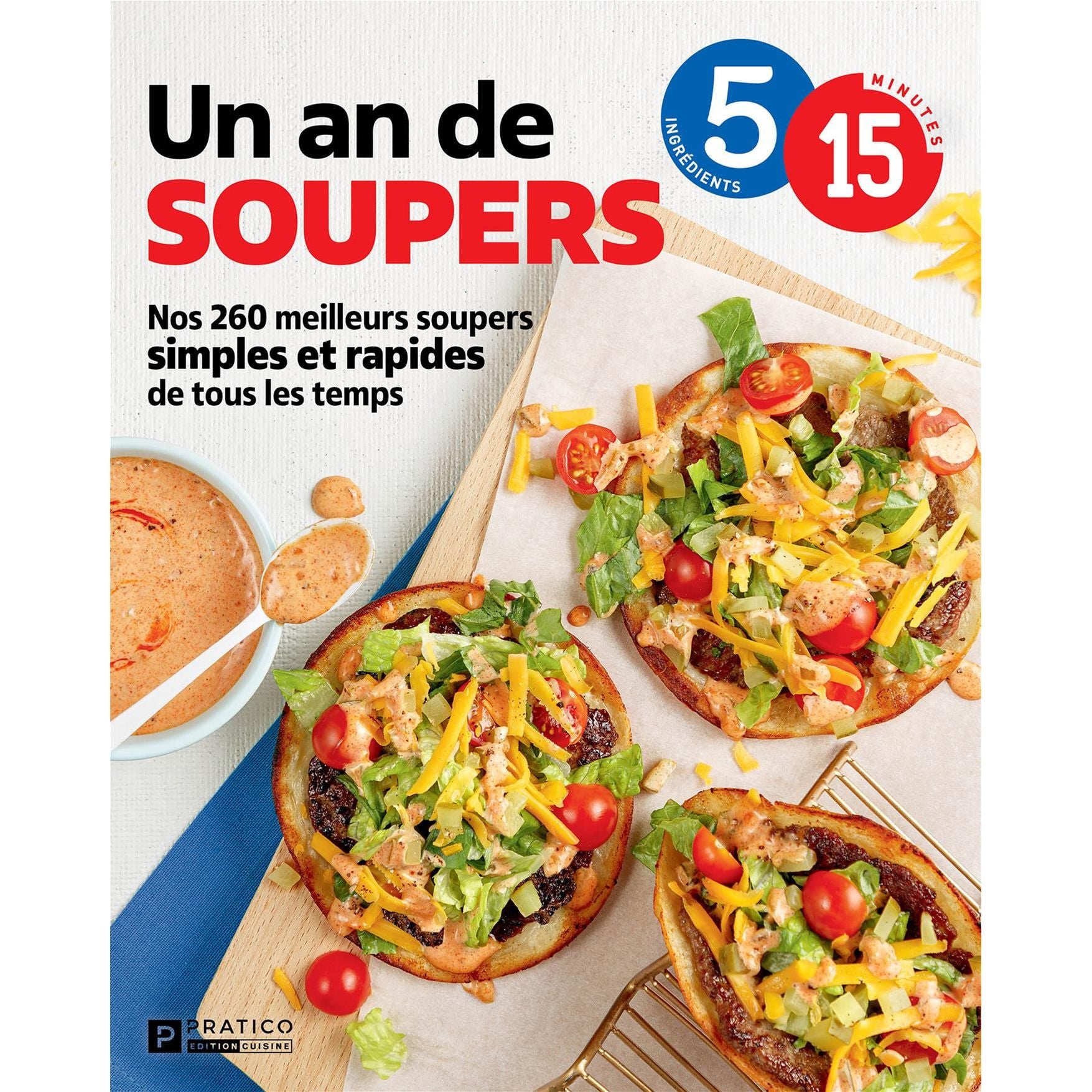 Un an de soupers : nos 260 meilleurs soupers simples et rapides de tous les temps    - Pratico Ed. - Livre de cuisine -  - La Guilde Culinaire