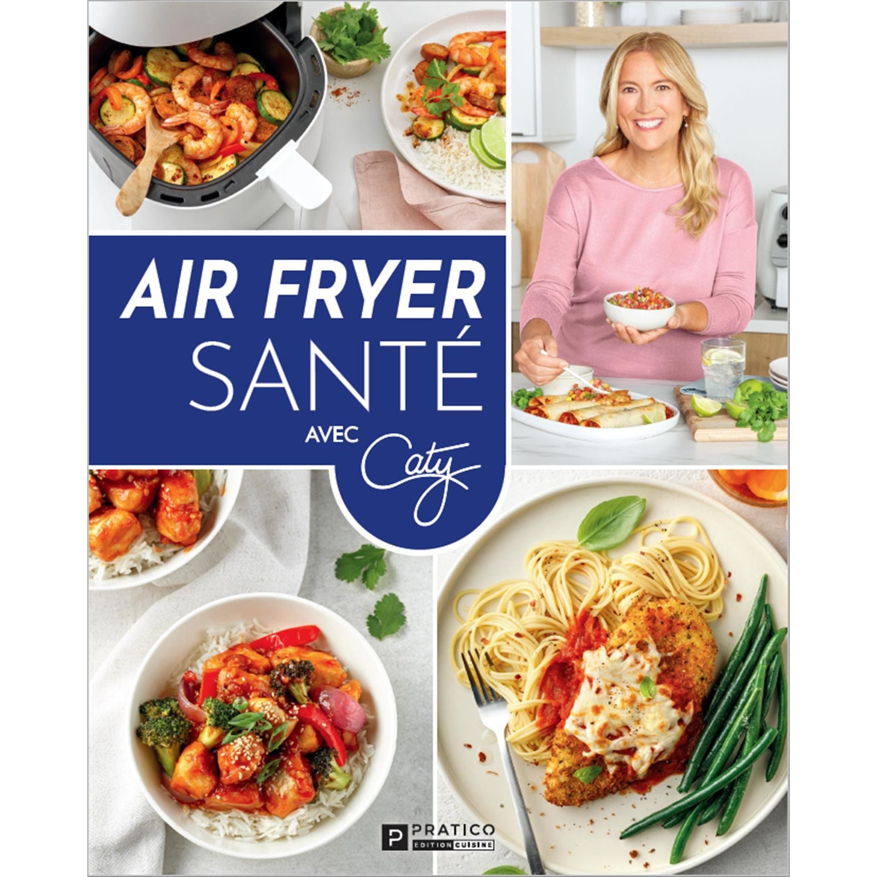 Air fryer santé avec Caty    - Pratico Ed. - Livre de cuisine -  - La Guilde Culinaire