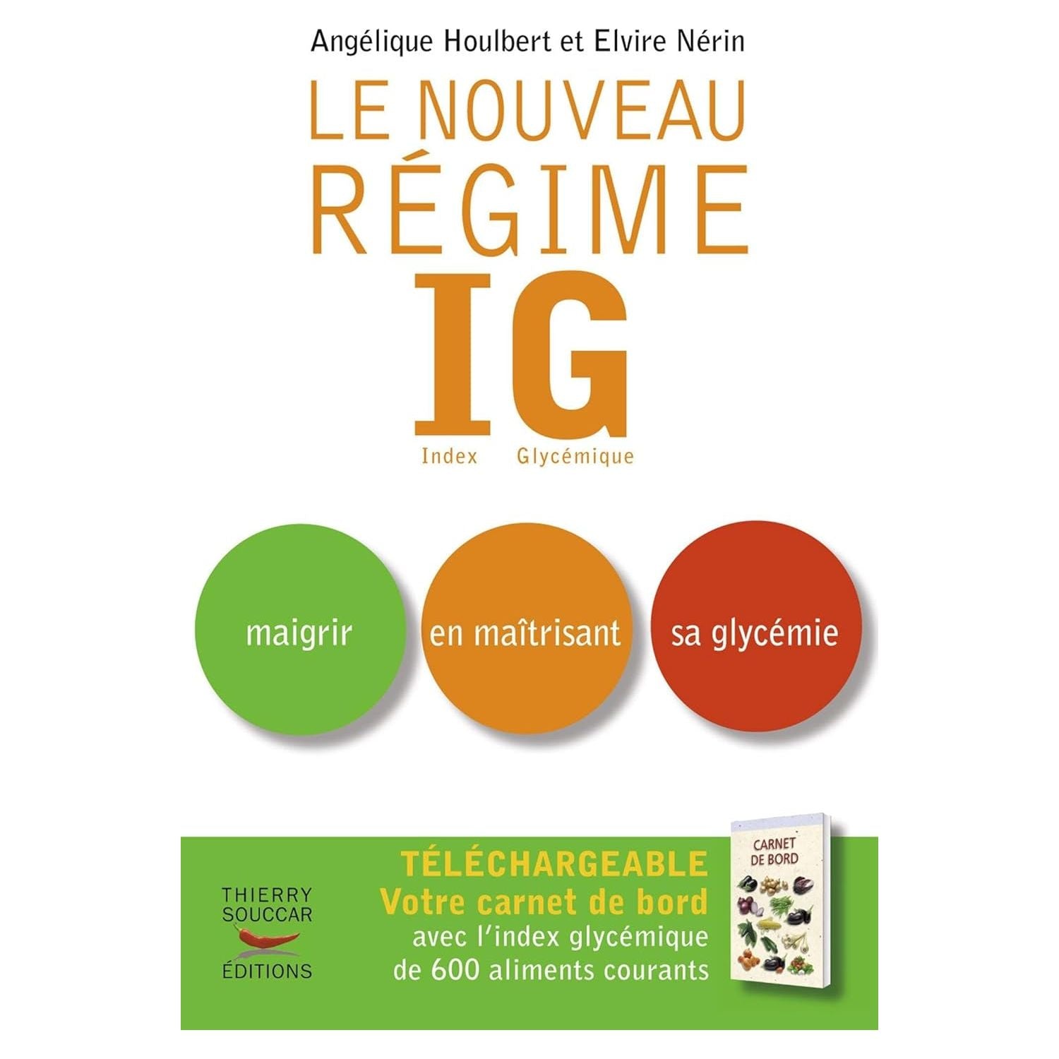 Le nouveau regime ig - maigrir en maitrisant sa glycemie (Nouvelle édition)    - Thierry Souccar Ed. - Livre de bien-être -  - La Guilde Culinaire