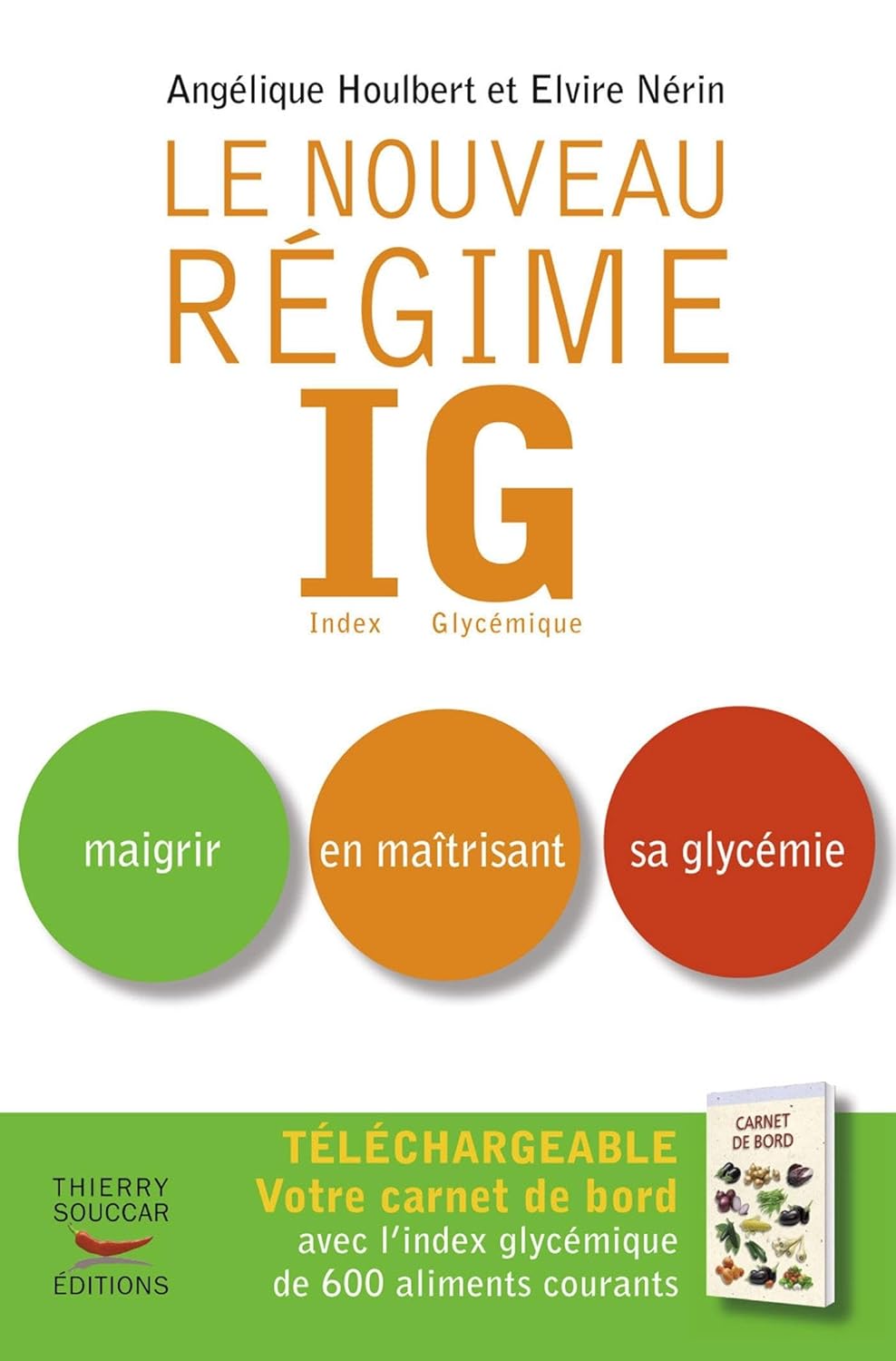 Le nouveau regime ig - maigrir en maitrisant sa glycemie (Nouvelle édition)    - Thierry Souccar Ed. - Livre de bien-être -  - La Guilde Culinaire