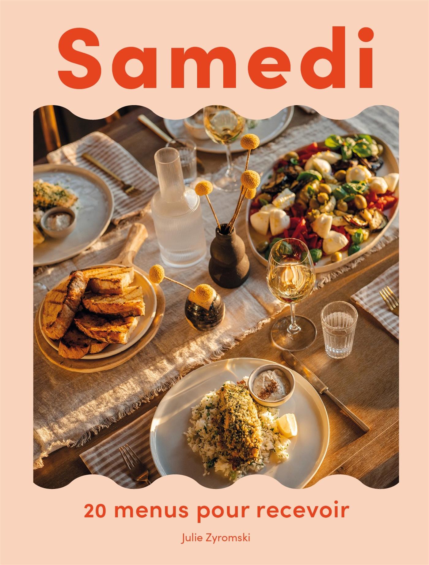 Samedi : 20 menus pour recevoir    - Parfum d'Encre - Livre de cuisine - 