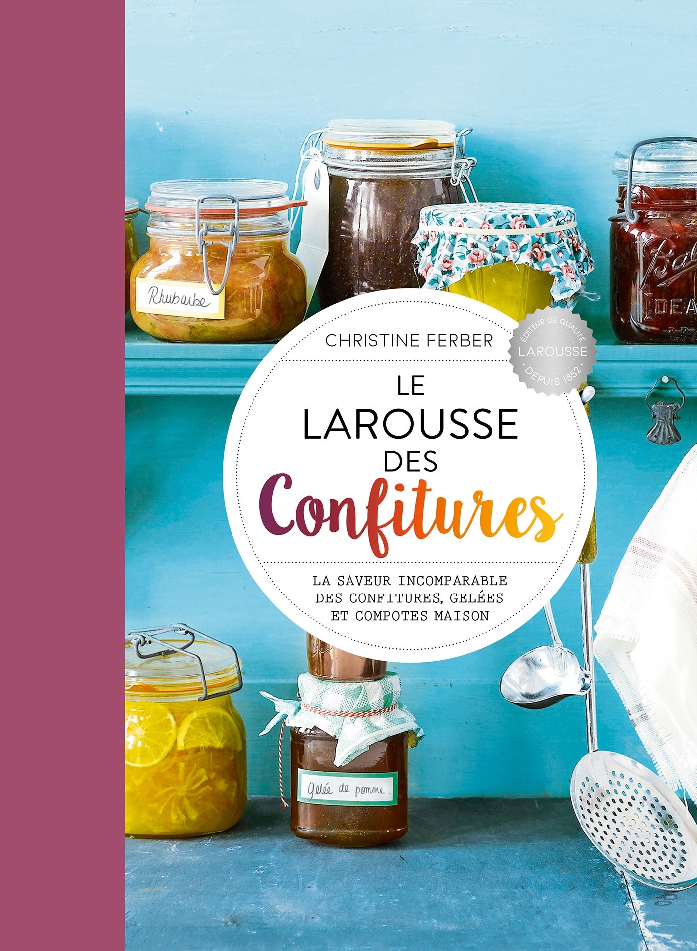 Le Larousse des Confitures [Nouvelle édition]    - Larousse Ed. - Livre de cuisine -  - La Guilde Culinaire