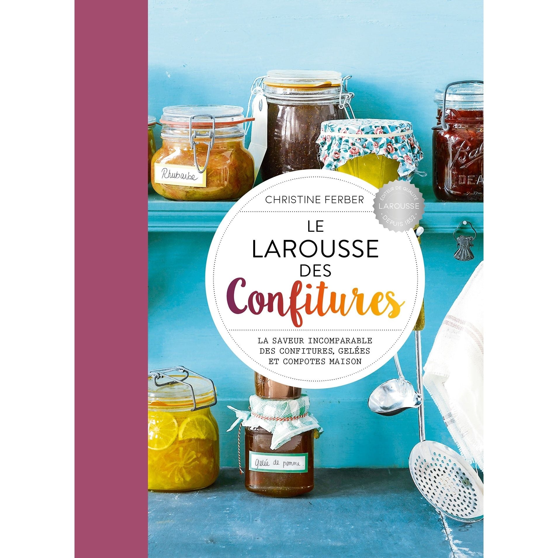 Le Larousse des Confitures [Nouvelle édition]    - Larousse Ed. - Livre de cuisine -  - La Guilde Culinaire