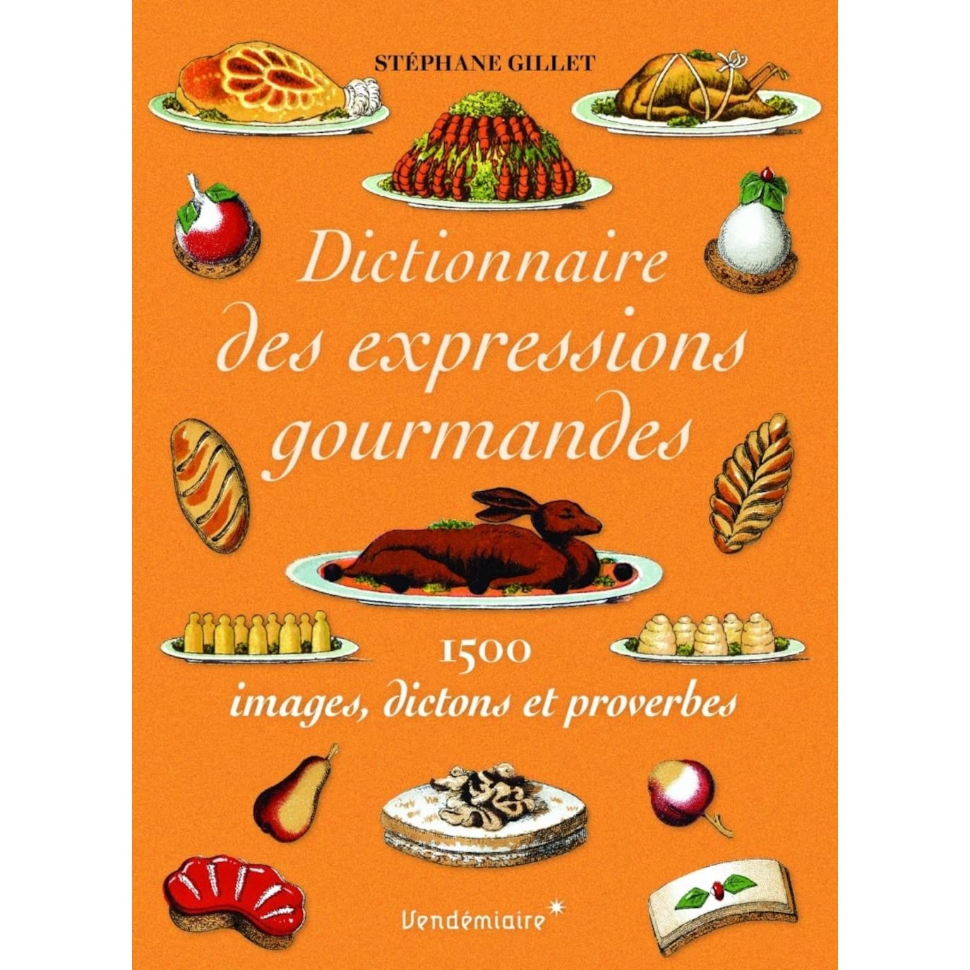 Dictionnaire des expressions gourmandes    - Vendémiaire Ed. - Livre de cuisine -  - La Guilde Culinaire