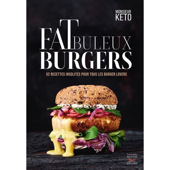 FaTbuleux burgers    - Thierry Souccar Ed. - Livre de cuisine -  - La Guilde Culinaire