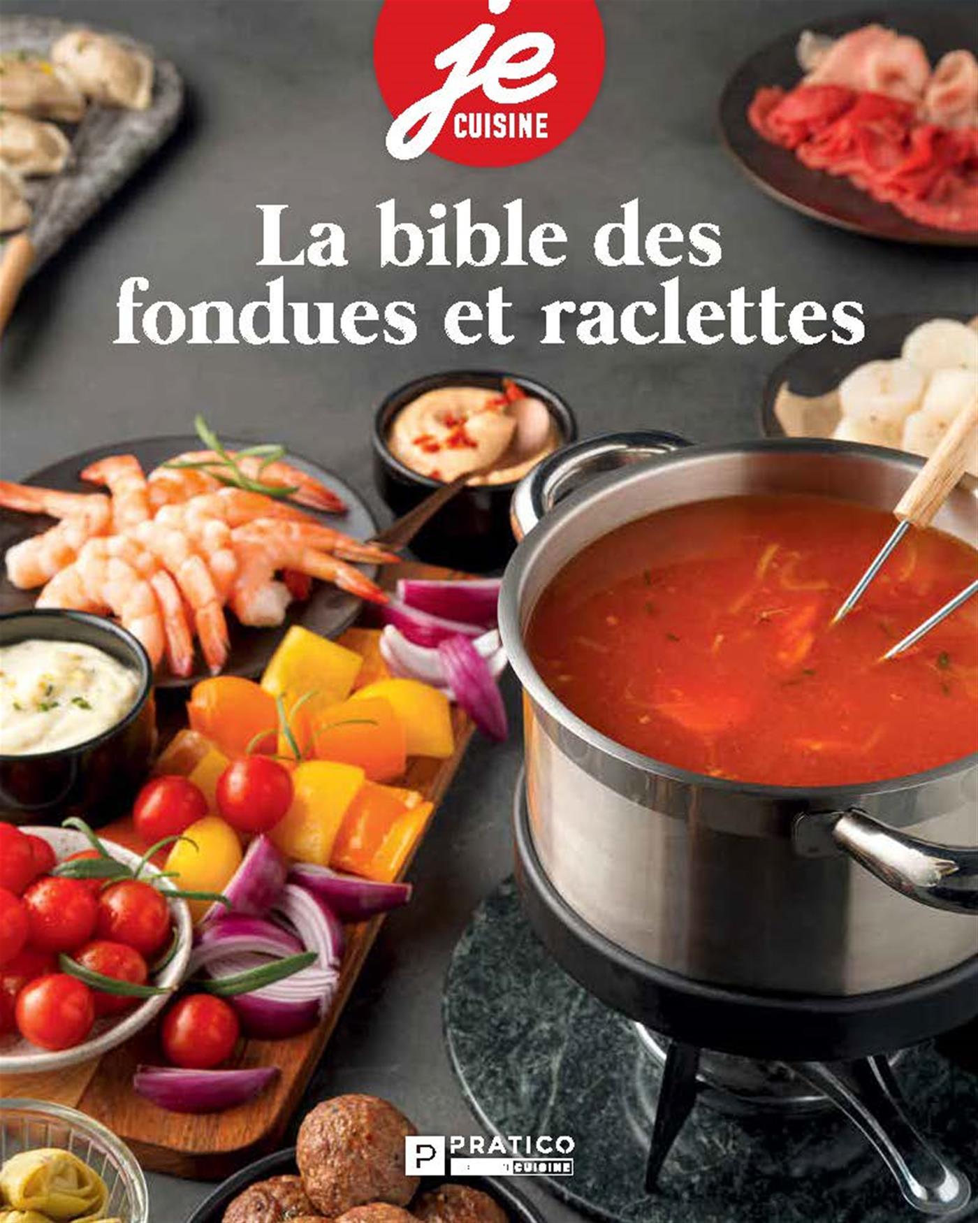 La bible des fondues et raclettes    - Pratico Ed. - Livre de cuisine -  - La Guilde Culinaire