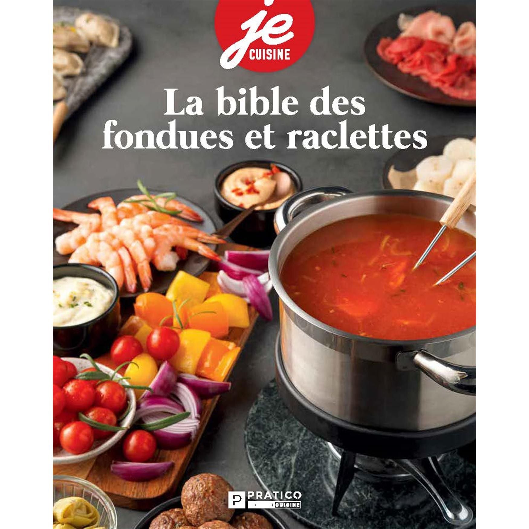 La bible des fondues et raclettes    - Pratico Ed. - Livre de cuisine -  - La Guilde Culinaire