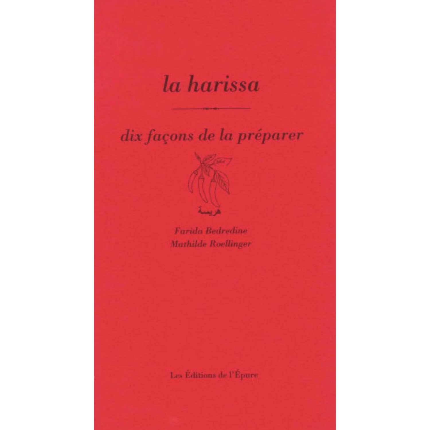 La Harissa, dix façons de la préparer    - De l'Epure Ed. - Livre de cuisine -  - La Guilde Culinaire