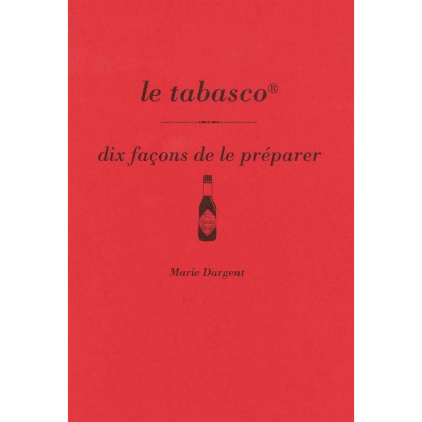 Le tabasco, dix façons de le préparer    - De l'Epure Ed. - Livre de cuisine -  - La Guilde Culinaire