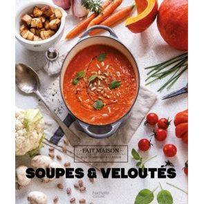 Soupes et veloutés !    - Hachette Ed. - Livre de cuisine -  - La Guilde Culinaire