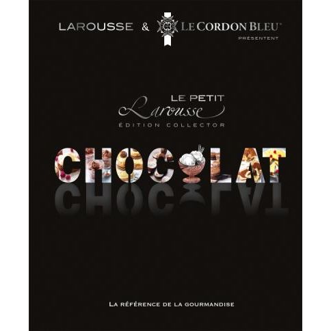 Le Petit Larousse du chocolat - Ed Collector    - Larousse Ed. - Livre de cuisine -  - La Guilde Culinaire