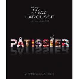 Le Petit Larousse du Pâtissier - Édition Collector    - Larousse Ed. - Livre de cuisine -  - La Guilde Culinaire