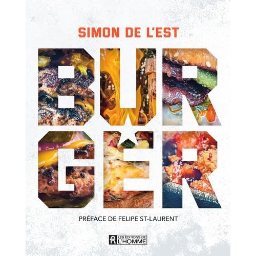 Burger Simon de L'Est !    - De L'Homme Ed. - Livre de cuisine -  - La Guilde Culinaire