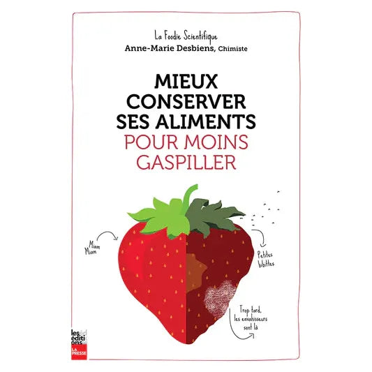 Mieux conserver ses aliments pour moins gaspiller    - La Presse Ed. - Livre de cuisine -  - La Guilde Culinaire