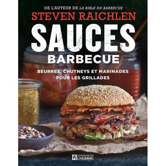 Sauces barbecue : beurres et marinades pour les grillades    - De L'Homme Ed. - Livre de cuisine -  - La Guilde Culinaire