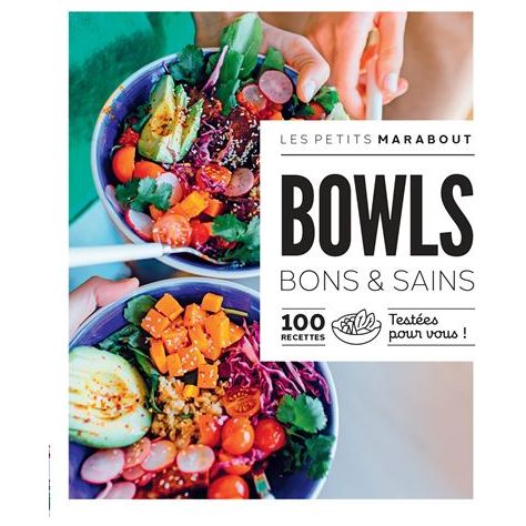 Bowls bons et sains : 100 recettes testées pour vous !    - Marabout - Livre de cuisine -  - La Guilde Culinaire