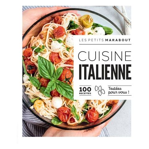 Cuisine italienne : 100 recettes testées pour vous    - Marabout - Livre de cuisine -  - La Guilde Culinaire