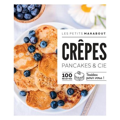 Crêpes : pancakes & Cie : 100 recettes testées pour vous    - Marabout - Livre de cuisine -  - La Guilde Culinaire