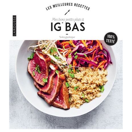 Mes bons petits plats à IG Bas    - Larousse Ed. - Livre de cuisine -  - La Guilde Culinaire