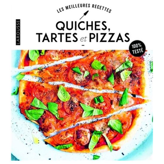 Quiches, tartes et pizzas N. éd.    - Larousse Ed. - Livre de cuisine -  - La Guilde Culinaire