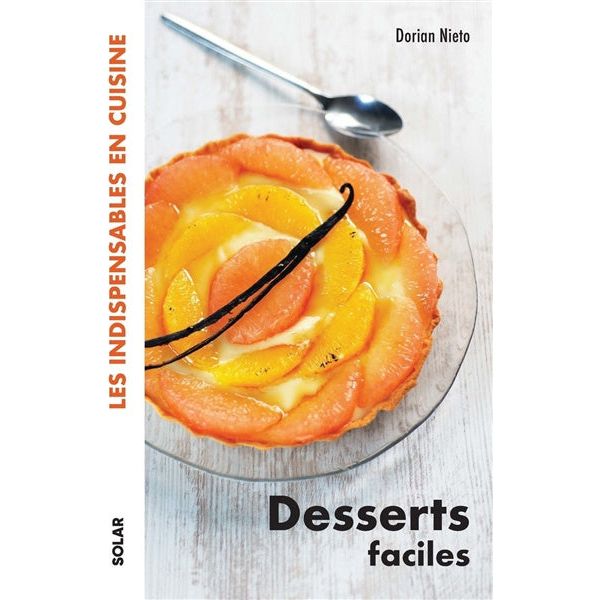 Desserts faciles    - Solar Ed. - Livre de cuisine -  - La Guilde Culinaire