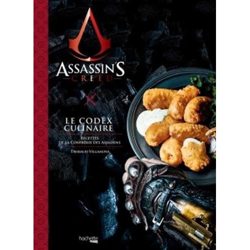 Assassin's creed : le codex culinaire : recettes de la confrérie des assassins !    - Hachette Ed. - Livre de cuisine -  - La Guilde Culinaire