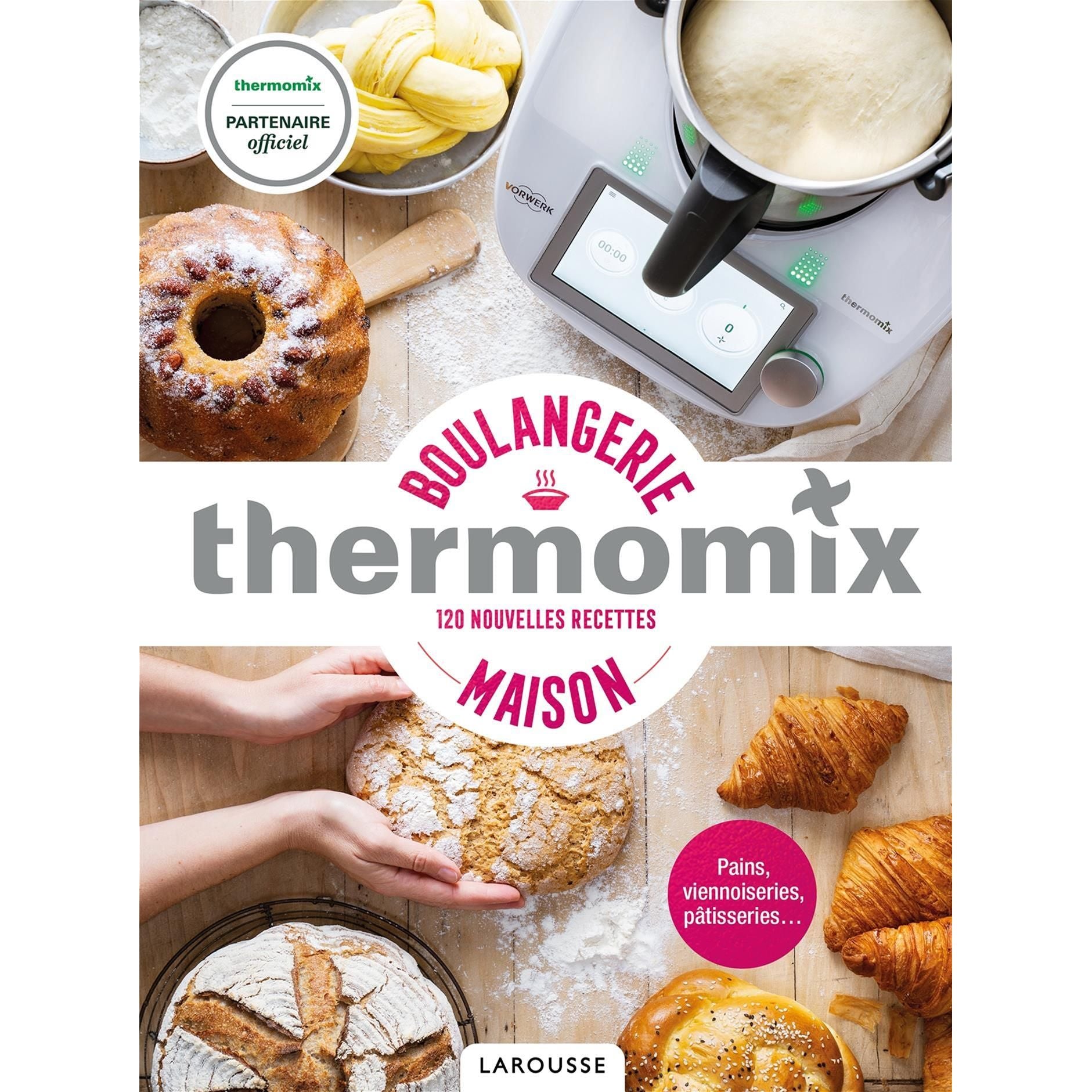 Thermomix Boulangerie Maison    - Larousse Ed. - Livre de cuisine -  - La Guilde Culinaire