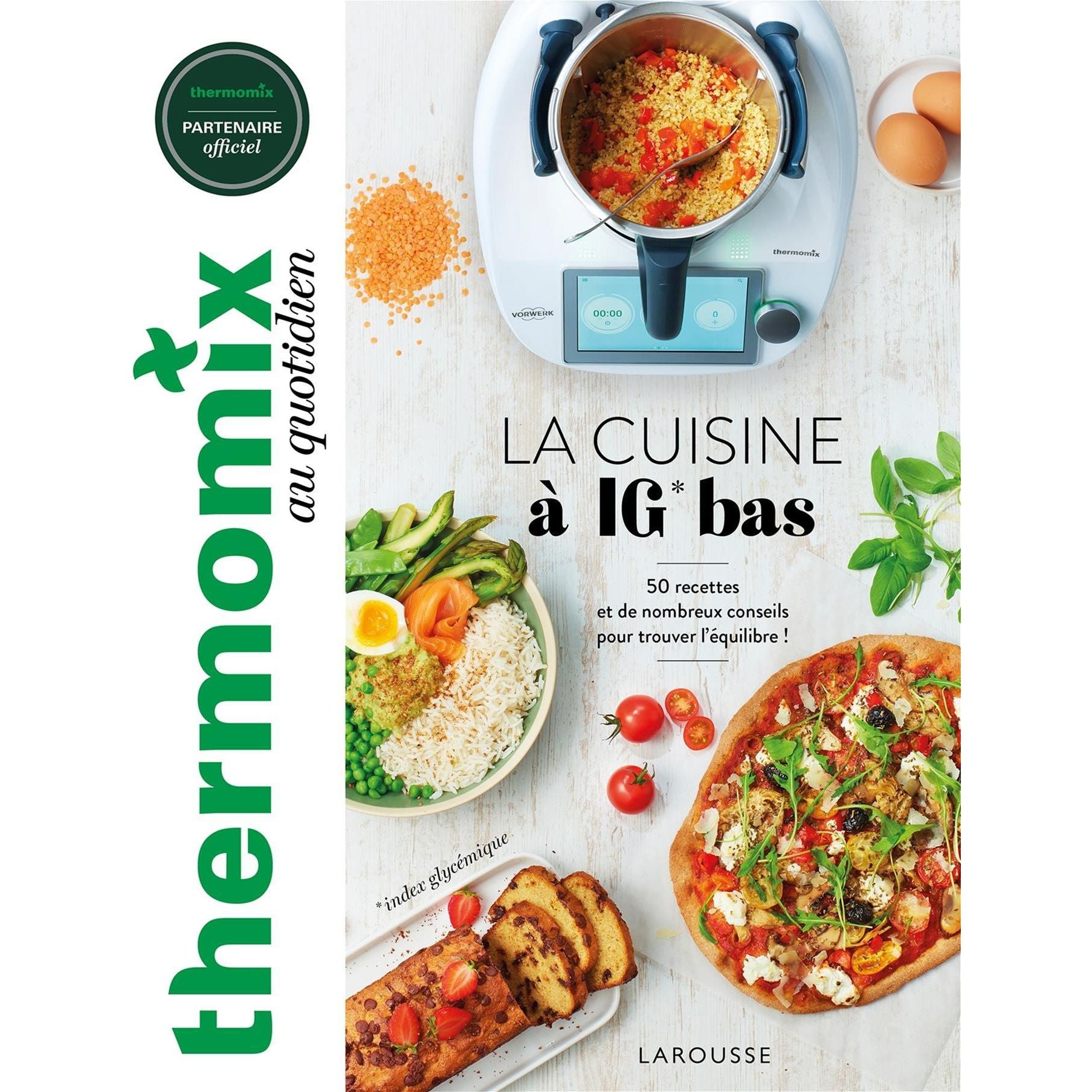 Thermomix au quotidien La cuisine à IG bas    - Larousse Ed. - Livre de cuisine -  - La Guilde Culinaire