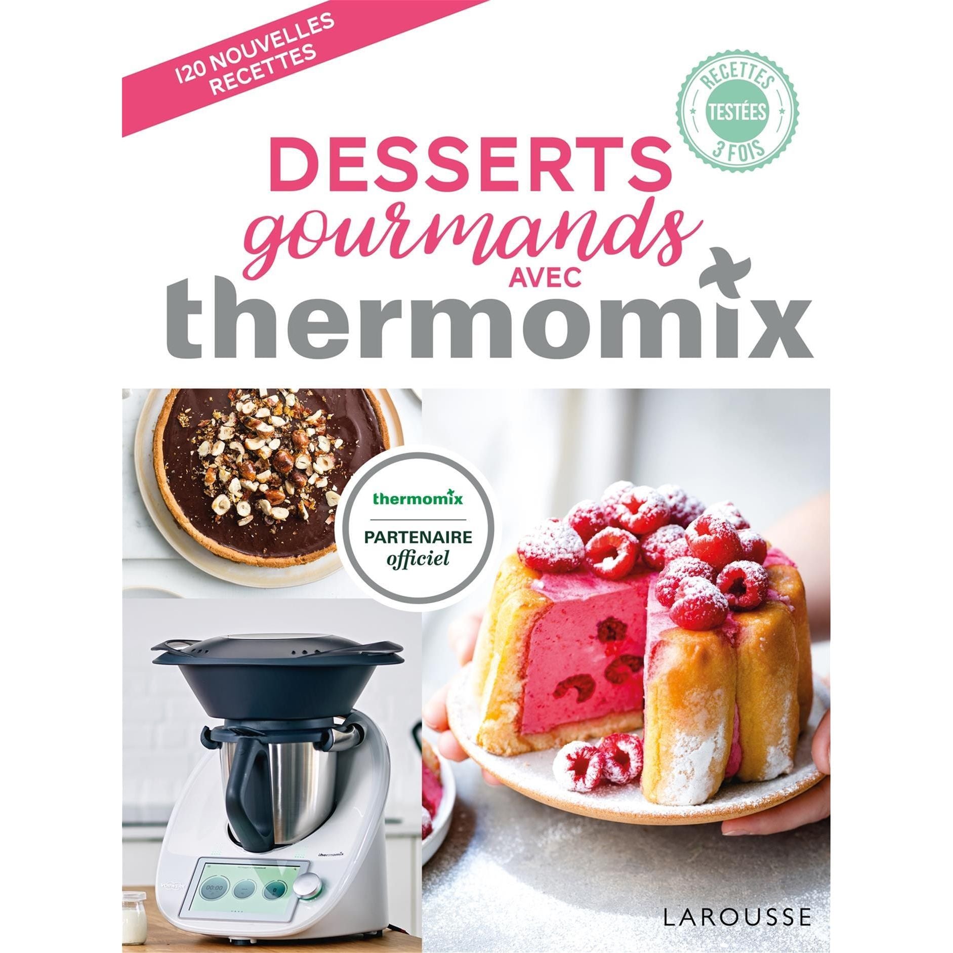 Desserts Gourmands Avec Thermomix !    - Larousse Ed. - Livre de cuisine -  - La Guilde Culinaire