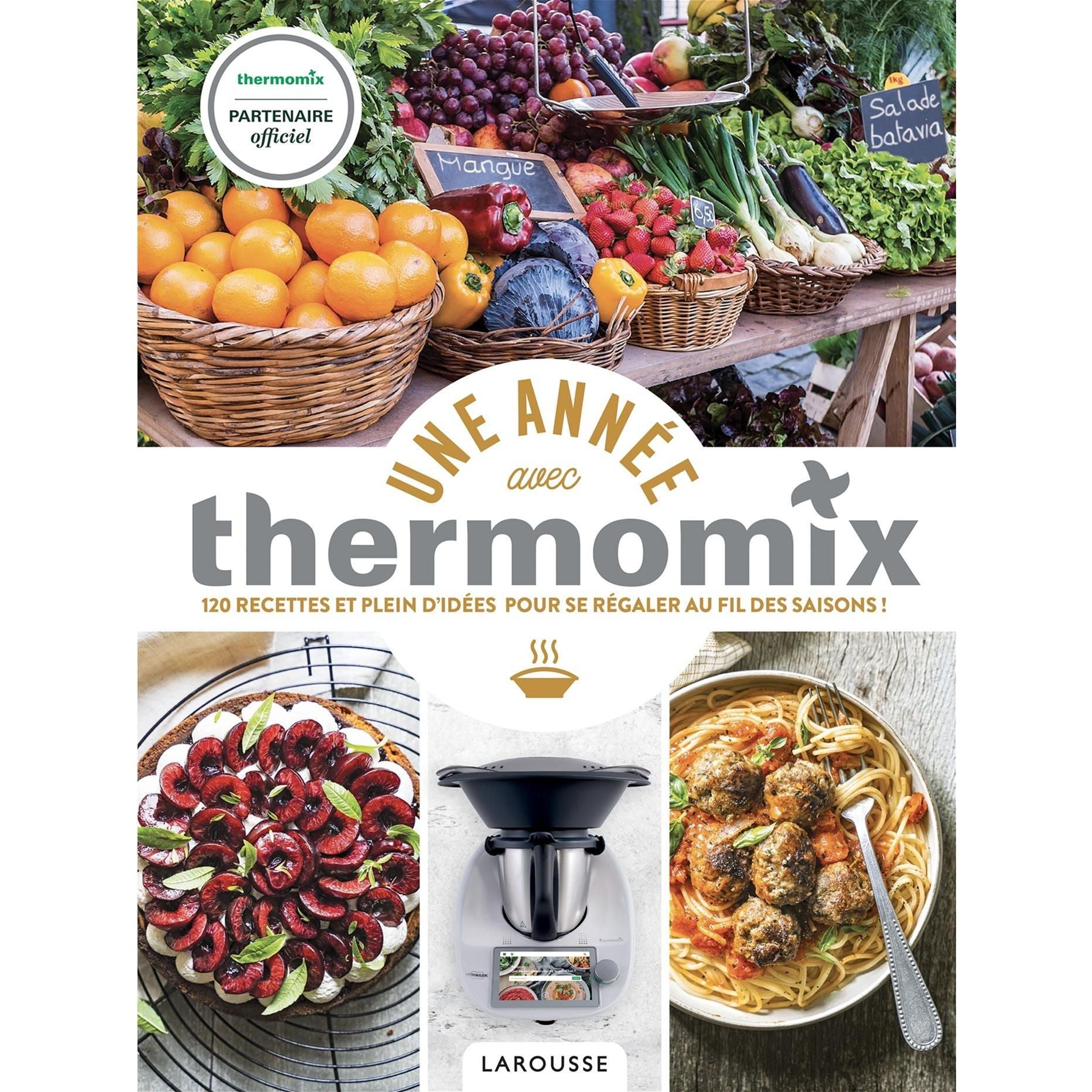 Une Année Avec Thermomix !    - Larousse Ed. - Livre de cuisine -  - La Guilde Culinaire